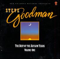 The Best of the Asylum Years, Vol. 1 - Steve Goodman
