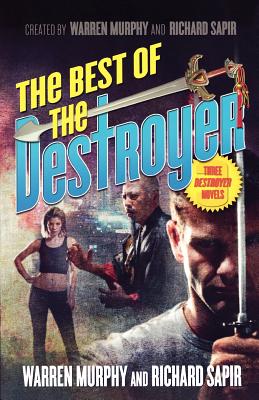 The Best of the Destroyer: WITH "Chinese Puzzle" AND "Slave Safari" AND "Assassins Play-off" - Murphy, Warren, and Sapir, Richard