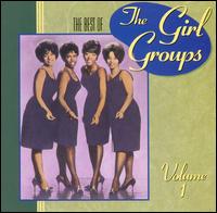 The Best of the Girl Groups, Vol. 1 - Various Artists
