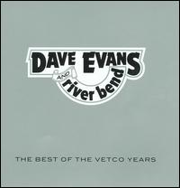 The Best of the Vetco Years - Dave Evans and River Bendd
