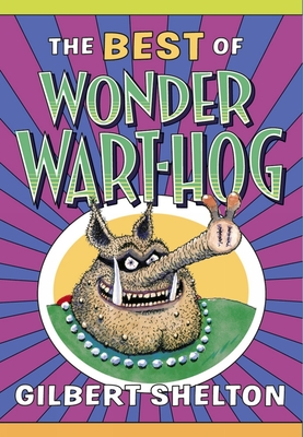 The Best of Wonder Wart-Hog - Shelton, Gilbert