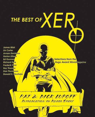 The Best of Xero - Lupoff, Dick, and Lupoff, Pat, and Ebert, Roger (Introduction by)