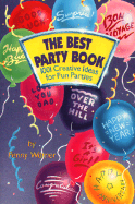 The Best Party Book: 1001 Creative Ideas for Fun Parties - Warner, Penny