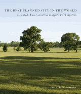 The Best Planned City in the World: Olmsted, Vaux, and the Buffalo Park System