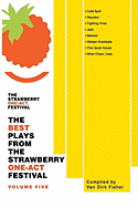 The Best Plays from the Strawberry One-Act Festival: Volume Five