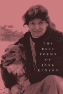 The Best Poems of Jane Kenyon: Poems