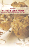 The Best Quick Breads: Muffins, Biscuits, Scones, and Other Bread Basket Treats