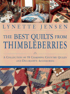 The Best Quilts from Thimbleberries: A Collection of 50 Charming Country Quilts and Decorative Accessories - Jensen, Lynette