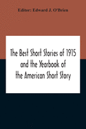 The Best Short Stories Of 1915 And The Yearbook Of The American Short Story