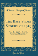 The Best Short Stories of 1919: And the Yearbook of the American Short Story (Classic Reprint)