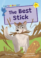 The Best Stick: (Yellow Early Reader)
