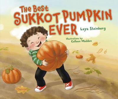 The Best Sukkot Pumpkin Ever - Steinberg, Laya
