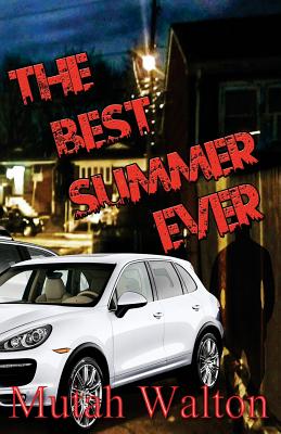 The Best Summer Ever: Revised Edition - Walton, Mutah