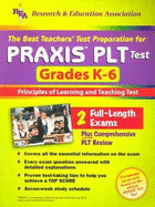 The Best Teachers' Test Preparation for the Praxis Plt Test Grades K-6