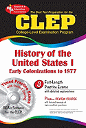 The Best Test Prep for the CLEP College-Level Examination Program: History of the United States I: Early Colonizations to 1877