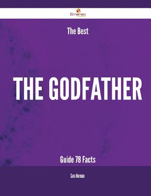 The Best the Godfather Guide - 78 Facts - Norman, Sara