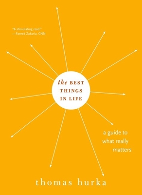The Best Things in Life: A Guide to What Really Matters - Hurka, Thomas