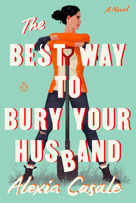 The Best Way to Bury Your Husband - Casale, Alexia
