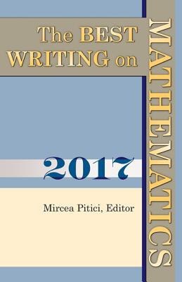 The Best Writing on Mathematics 2017 - Pitici, Mircea (Editor)