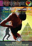 The Best You Can Be: A Teen's Guide to Fitness and Nutrition