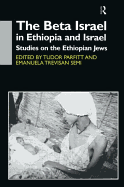 The Beta Israel in Ethiopia and Israel: Studies on the Ethiopian Jews