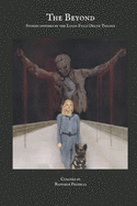 The Beyond. Stories Inspired by the Lucio Fulci Death Trilogy: Curated by Raffaele Pezzella