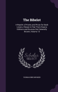 The Bibelot: A Reprint of Poetry and Prose for Book Lovers, Chosen in Part From Scarce Editions and Sources Not Generally Known, Volume 10
