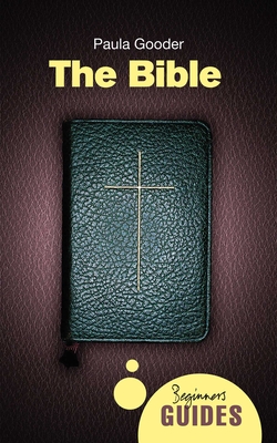 The Bible: A Beginner's Guide - Gooder, Paula