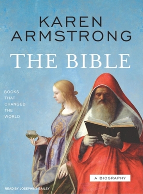 The Bible: A Biography - Armstrong, Karen, and Bailey (Narrator)