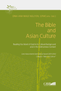 The Bible and Asian Culture: Reading the Word of God in Its Cultural Background and in the Vietnamese Context