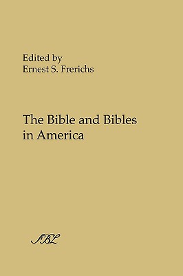 The Bible and Bibles in America - Frerichs, Ernest S (Editor)