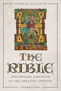 The Bible and Crusade Narrative in the Twelfth Century