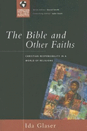 The Bible and Other Faiths: Christian Responsibility in a World of Religions