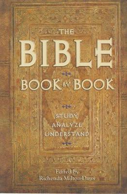 The Bible Book by Book: Study, Analyze, Understand - Milton-Daws, Richenda (Editor)