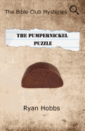 The Bible Club Mysteries: The Pumpernickel Puzzle