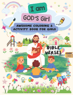 The Bible Coloring & Activity Book for Girls: I am a God's girl: 53 Cute Designs of Inspirational Verses & Christian Artwork for kids to color