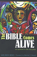 The Bible Comes Alive: New Approaches for Bible Study Groups