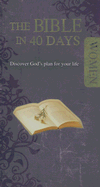 The Bible in 40 Days for Women: Discover God's Plan for Your Life