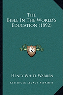 The Bible In The World's Education (1892)