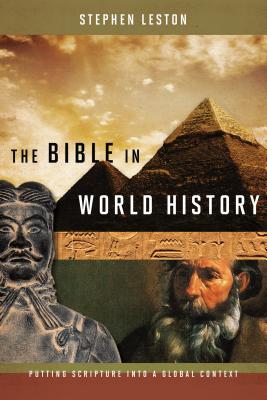 The Bible in World History - Leston, Stephen, Dr., and Hudson, Christopher D