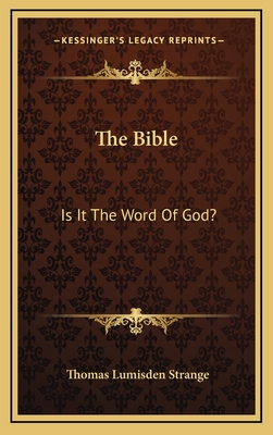 The Bible: Is It the Word of God? - Strange, Thomas Lumisden