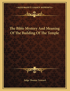 The Bible Mystery and Meaning of the Building of the Temple