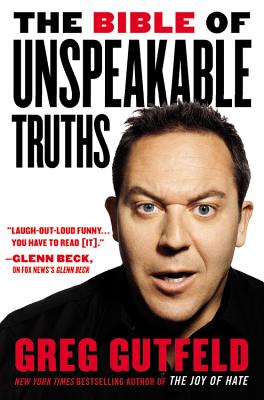 The Bible of Unspeakable Truths - Gutfeld, Greg