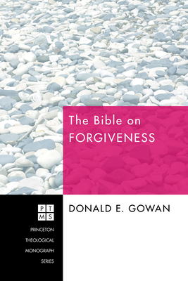 The Bible on Forgiveness - Gowan, Donald E