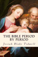 The Bible Period by Period