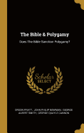 The Bible & Polygamy: Does The Bible Sanction Polygamy?