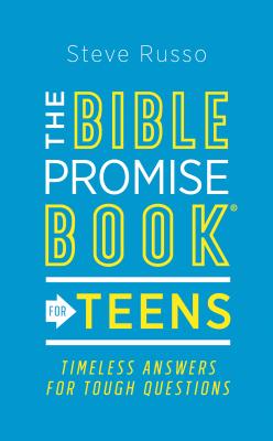 The Bible Promise Book(r) for Teens: Timeless Answers for Tough Questions - Russo, Steve