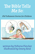 The Bible Tells Me So: Old Testament Stories for Children