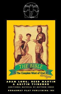 The Bible: The Complete Word Of God (abridged) - Long, Adam, and Martin, Reed, and Tichenor, Austin