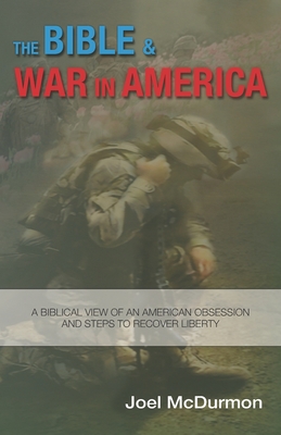 The Bible & War in America - McDurmon, Joel